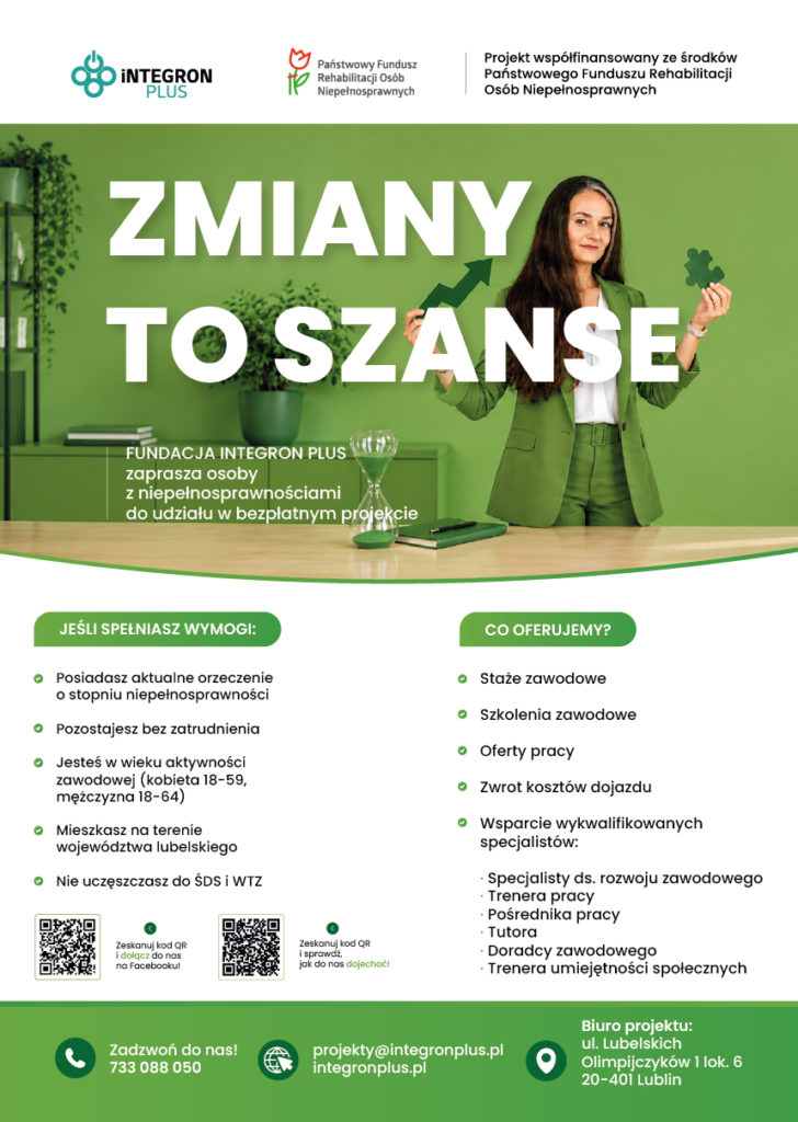 Zmiany to Szanse, bezpłatne szkolenia zawodowe, staże i wsparcie w znalezieniu pracy dla osób z niepełnosprawnościami w Lublinie i województwie lubelskim. Fundacja Integron Plus, PFRON.